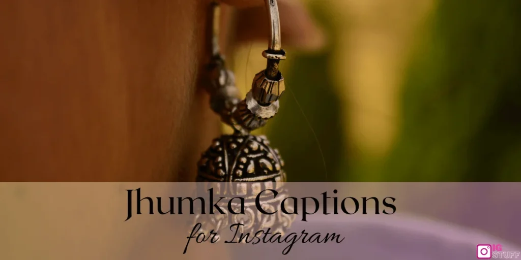 Jhumka Captions for Instagram