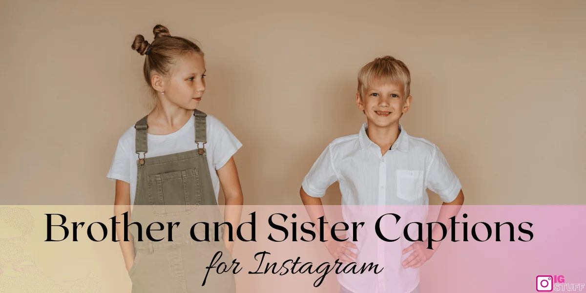 Brother and Sister Captions for Instagram