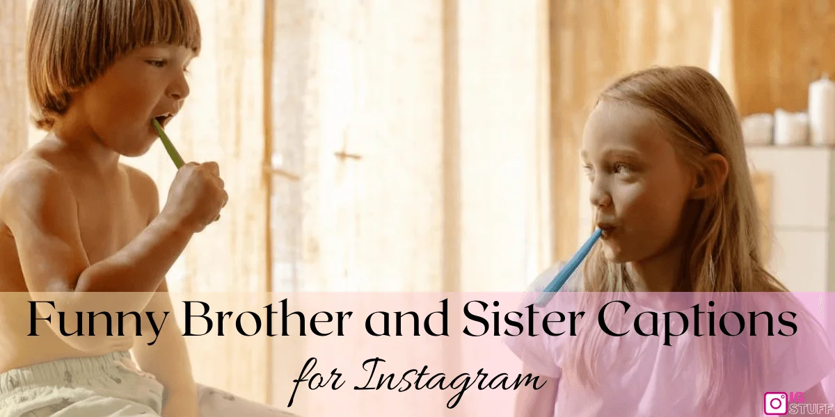 Brother and Sister Captions for Instagram