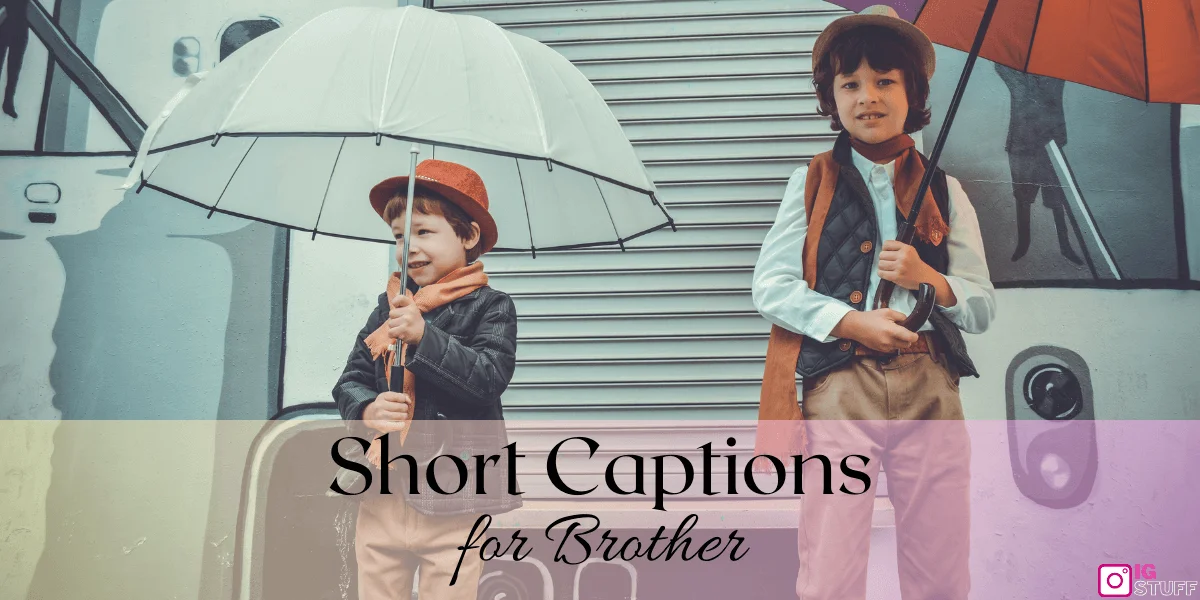 Brother Captions for Instagram