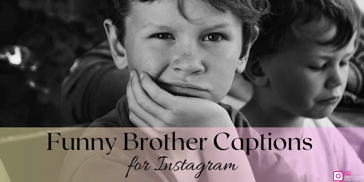 Brother Captions for Instagram
