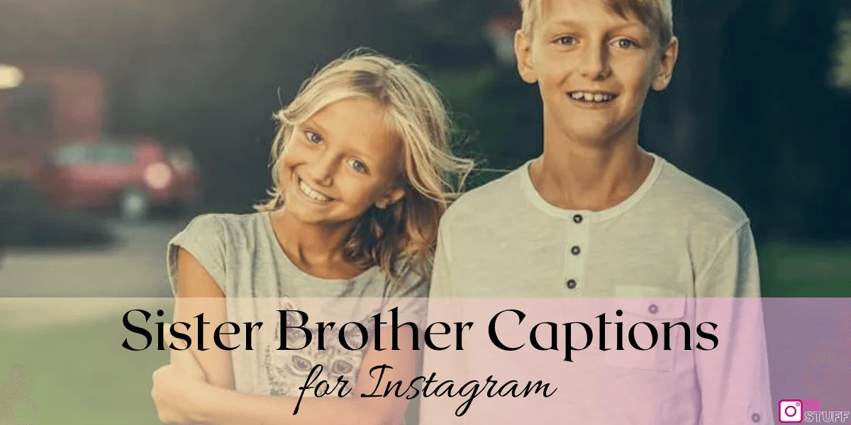Brother Captions for Instagram