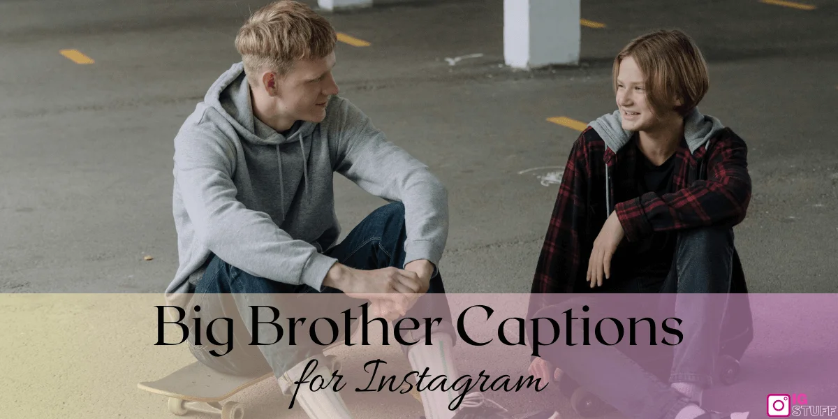 Brother Captions for Instagram