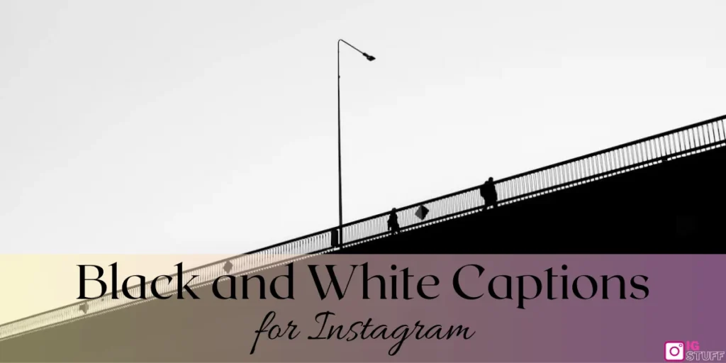 Black and White Captions for Instagram