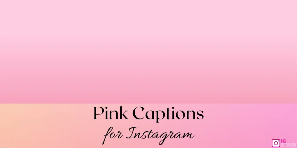Pink: Captions for Instagram