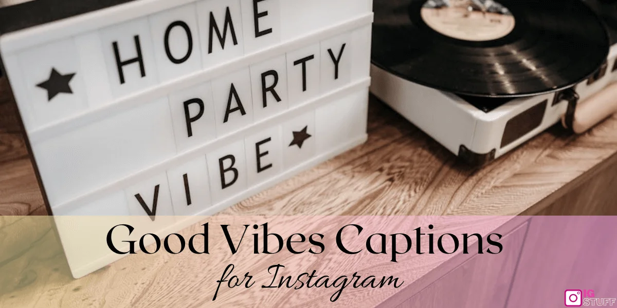 Good Vibes Captions 