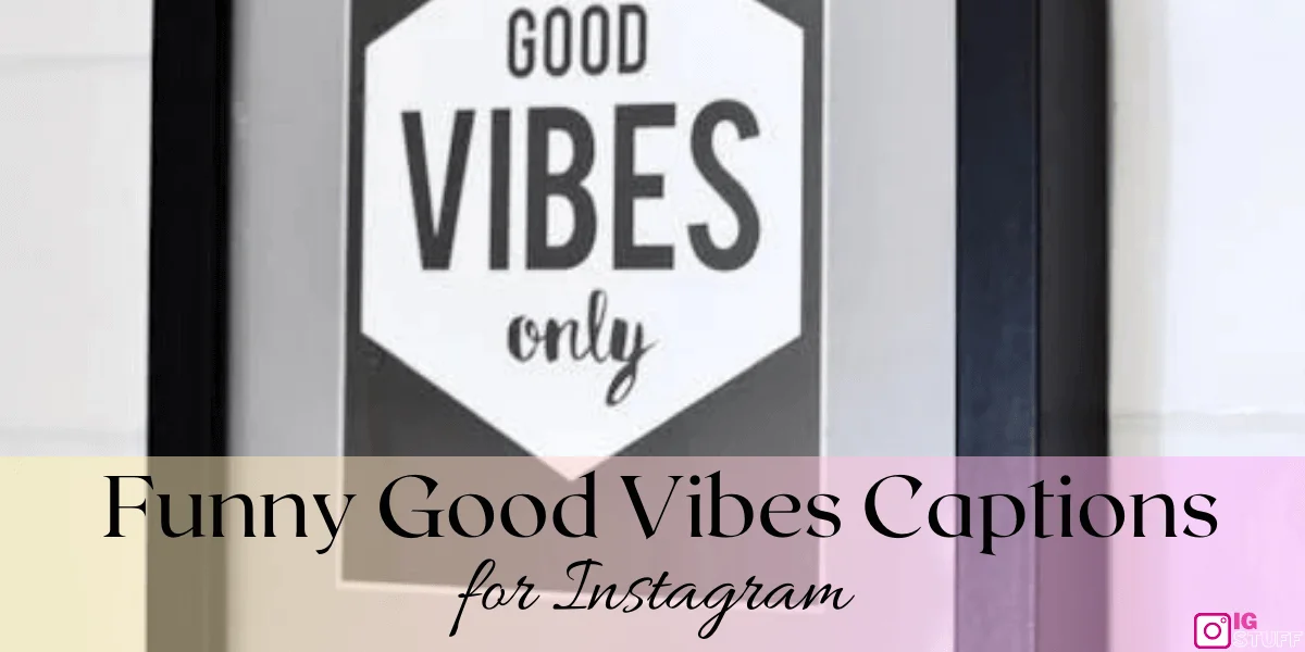 Good Vibes Captions 