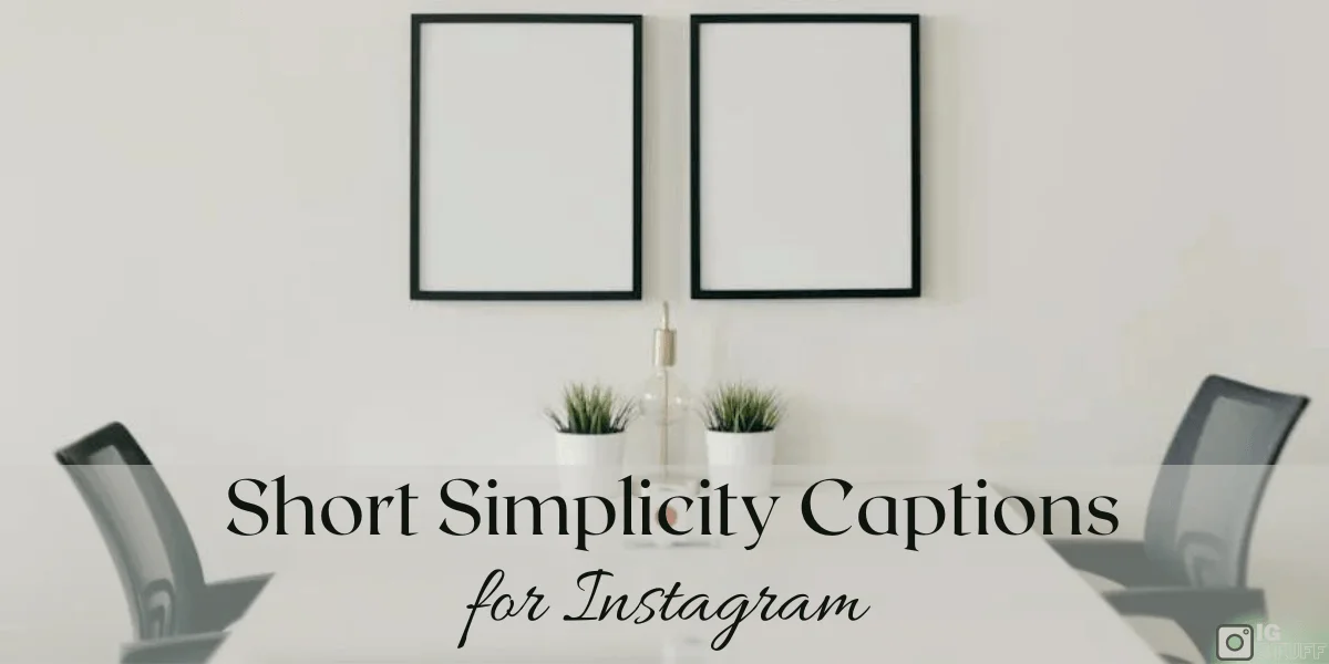 Simplicity Captions for Instagram