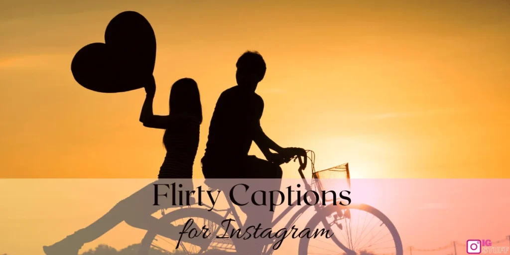 Flirty Captions for Instagram