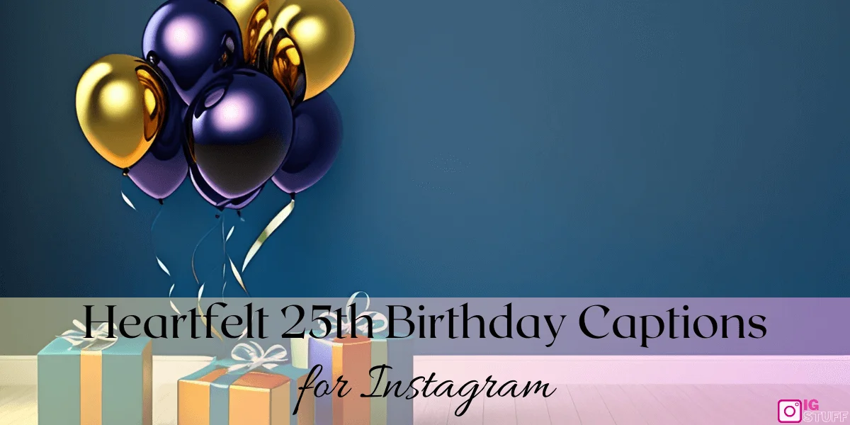 Happy 25th Birthday Captions