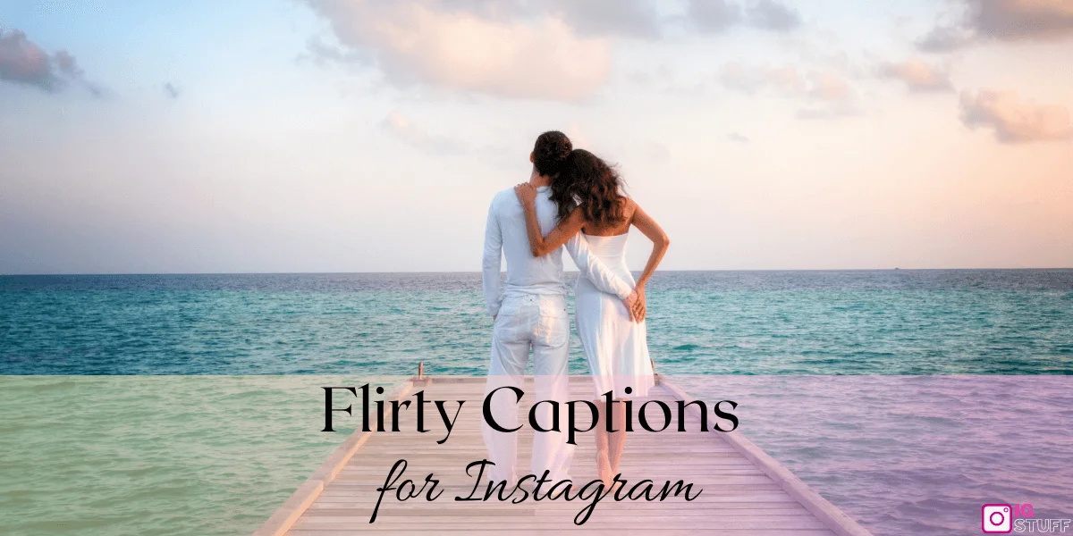 Flirty Captions for Instagram