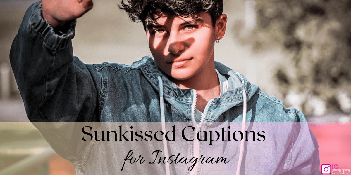 Sun kissed Captions for Instagram