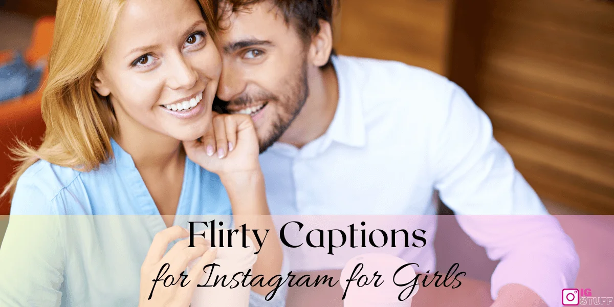 Flirty Captions for Instagram