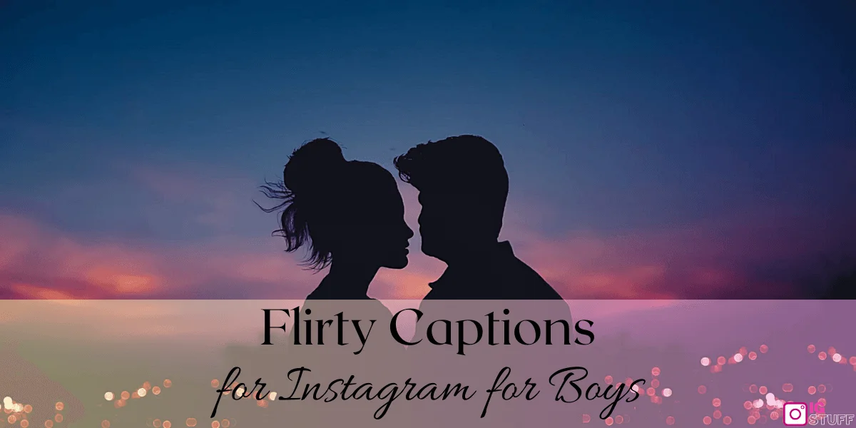 Flirty Captions for Instagram