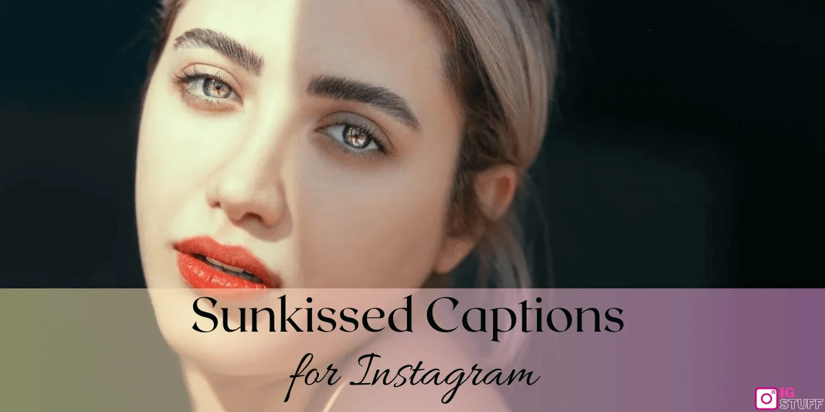 Sun kissed Captions for Instagram