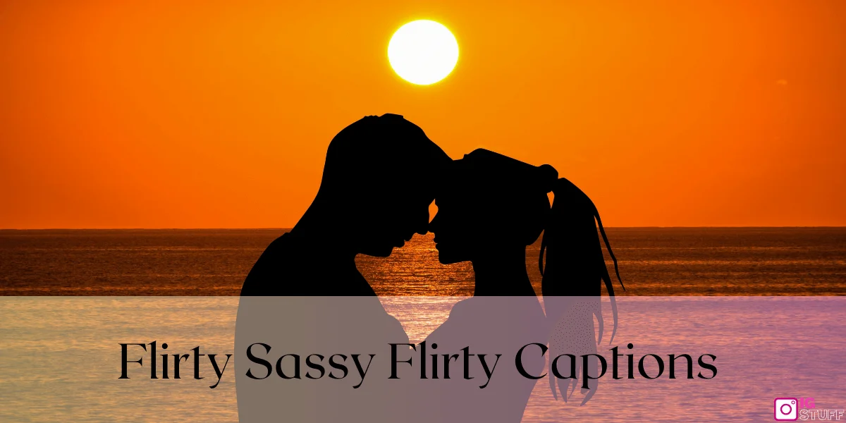Flirty Captions for Instagram