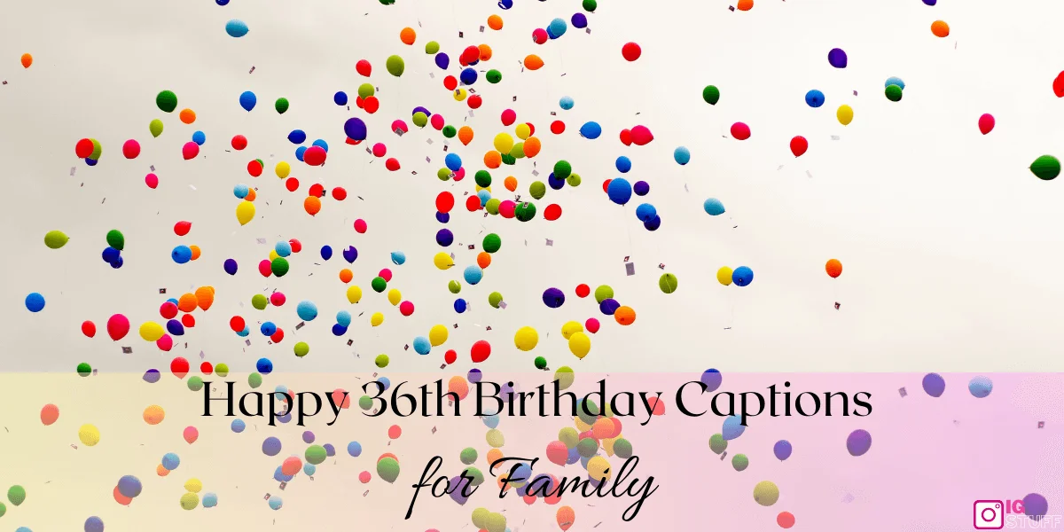 Happy 36th Birthday Captions