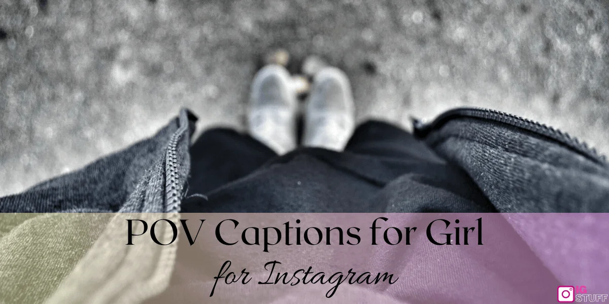 POV Captions for Instagram