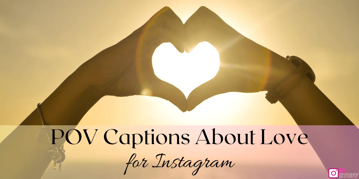 POV Captions for Instagram