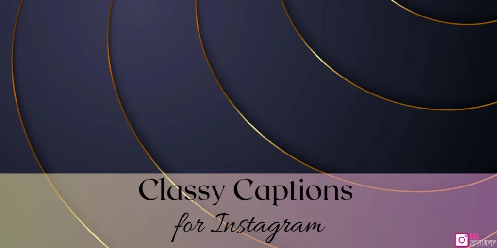 Classy Captions for Instagram
