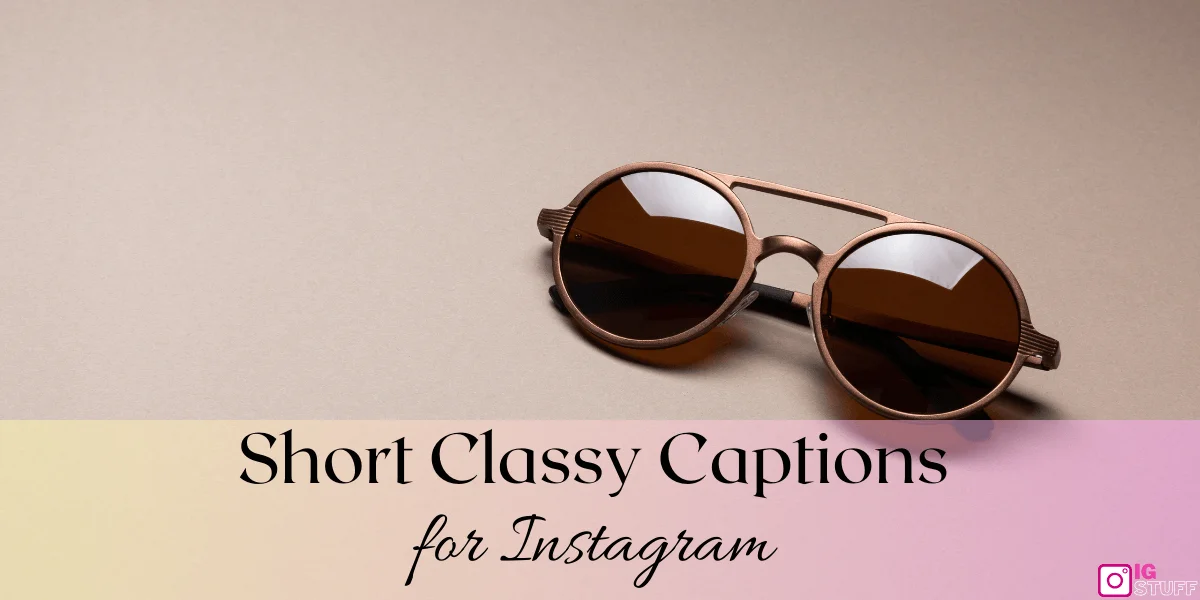 Classy Captions for Instagram