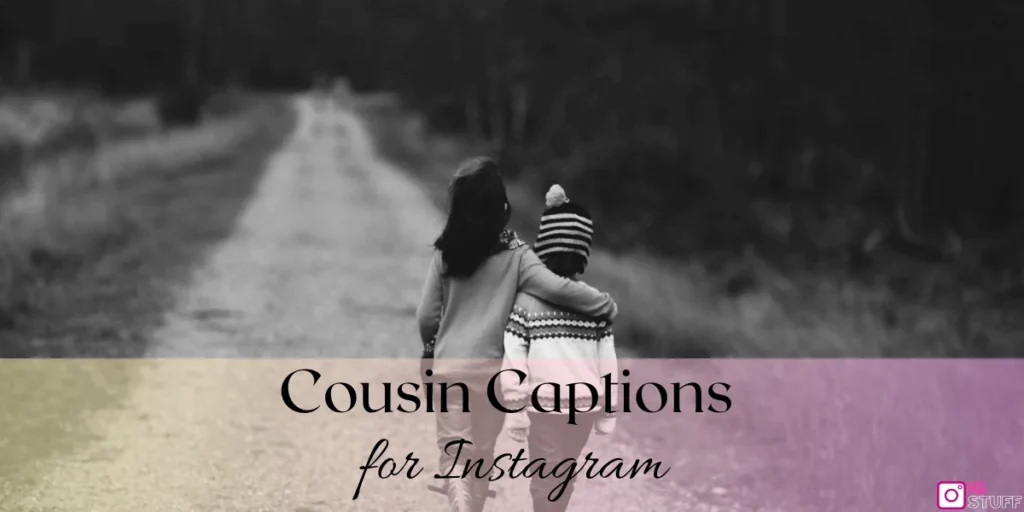 Cousin Captions for Instagram