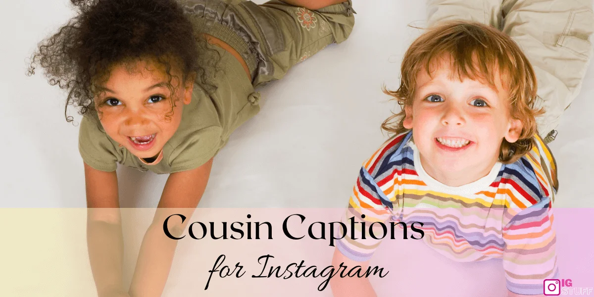 Cousin Captions for Instagram