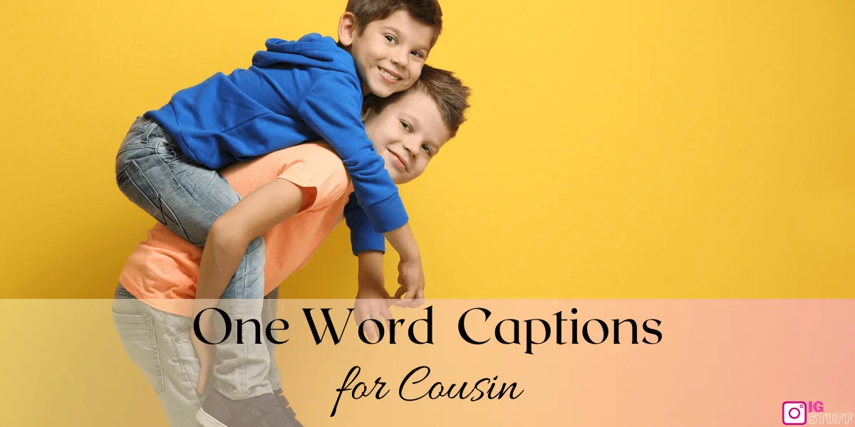 Cousin Captions for Instagram
