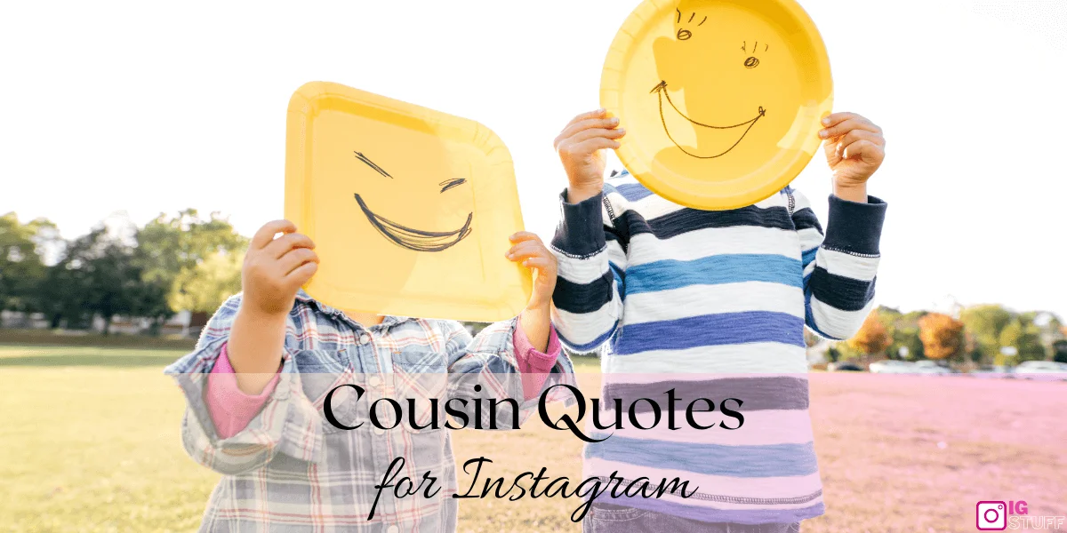 Cousin Captions for Instagram