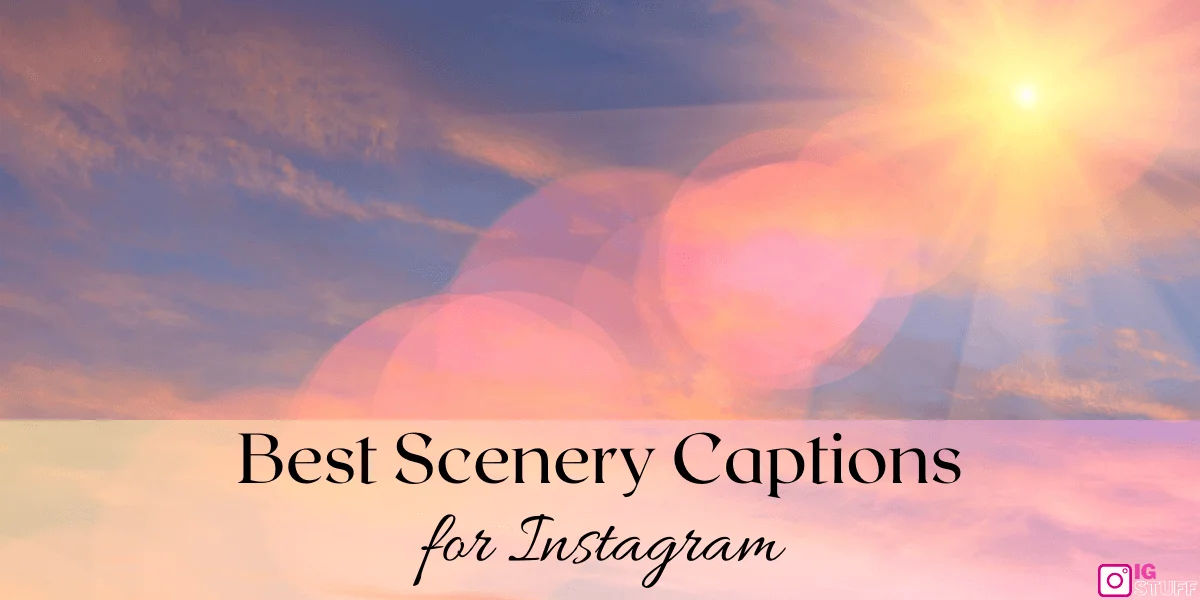 Scenery Captions for Instagram