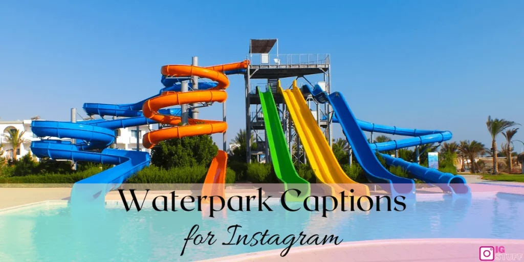 Waterpark Captions for Instagram