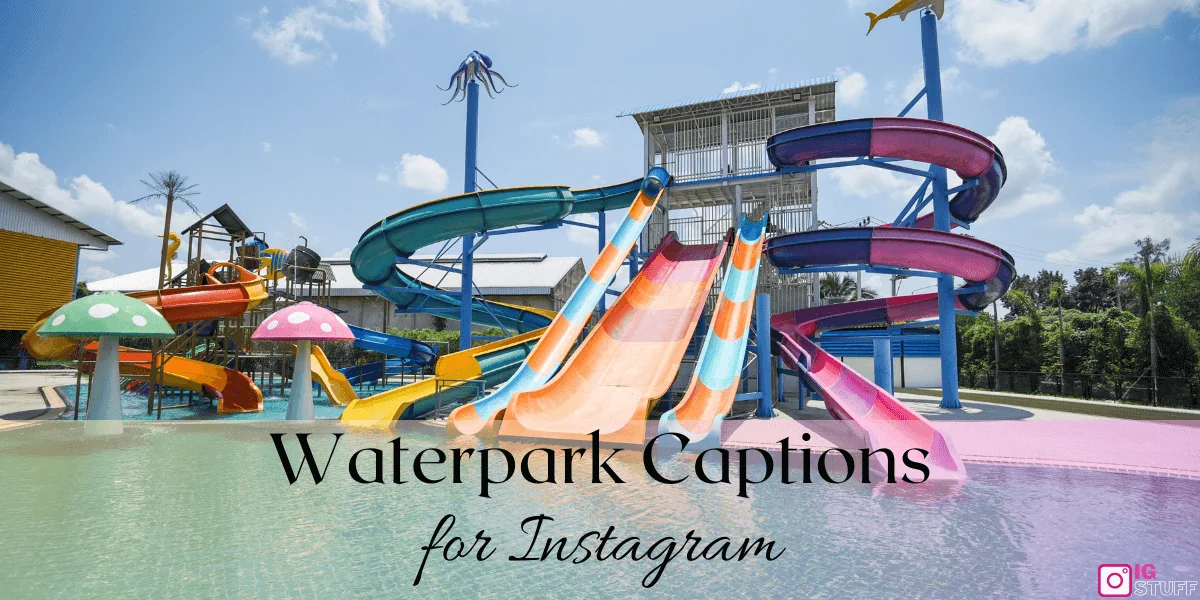 Waterpark Captions for Instagram