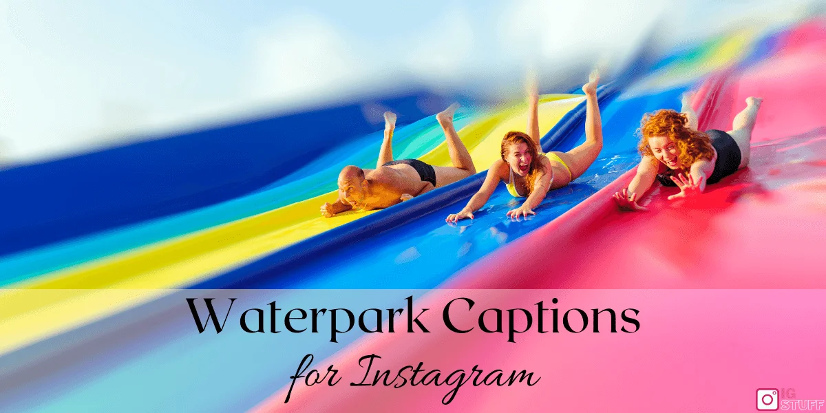 Waterpark Captions for Instagram