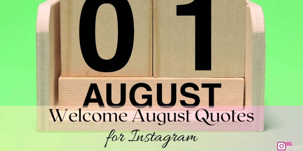 Welcome August Quotes