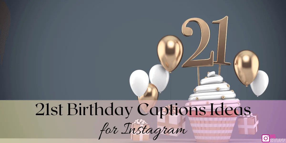 21st Birthday Captions