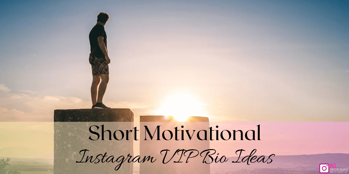 Motivational Instagram VIP Bio