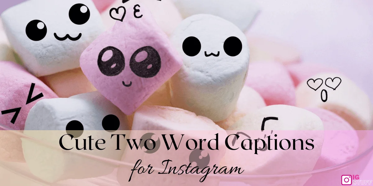 Cute Two Word Captions
