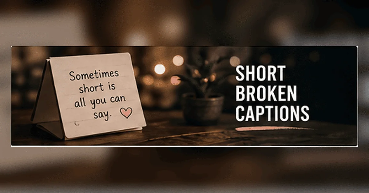 Best Broken Captions for Instagram