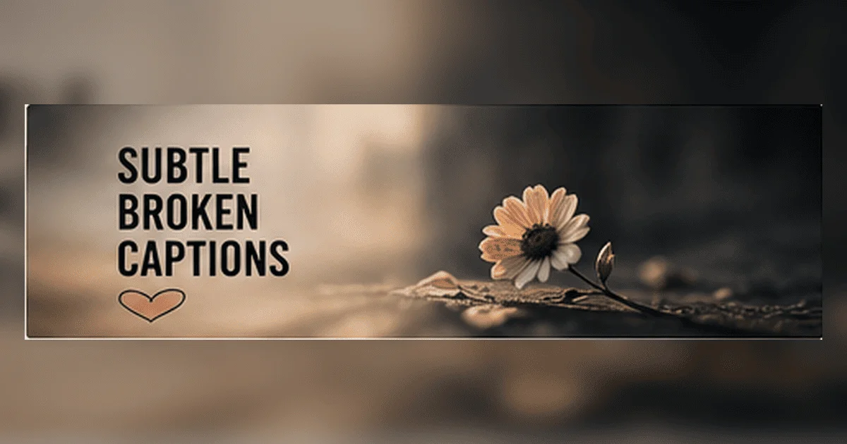 Best Broken Captions for Instagram