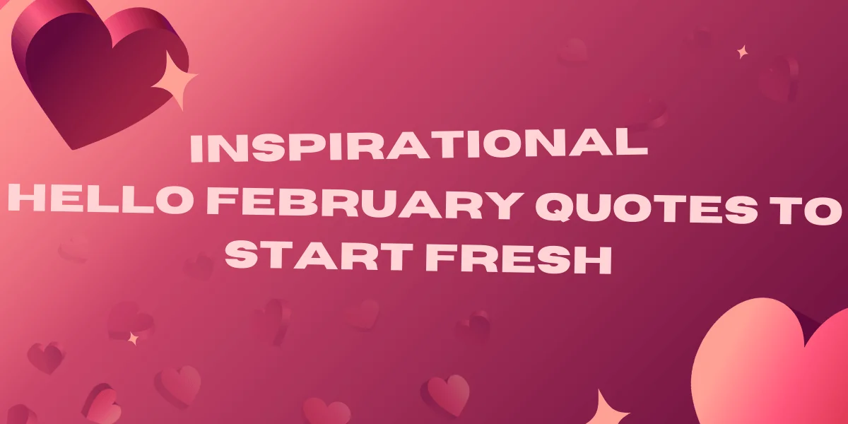 Hello February Quotes