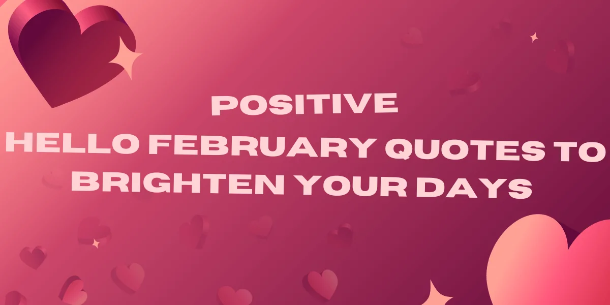 Hello February Quotes