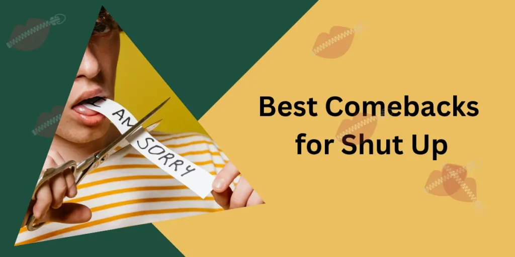 Comebacks for Shut Up